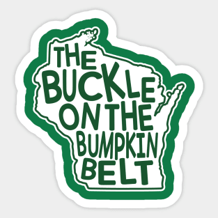 Wisconsin. The Buckle on the Bumpkin Belt Sticker